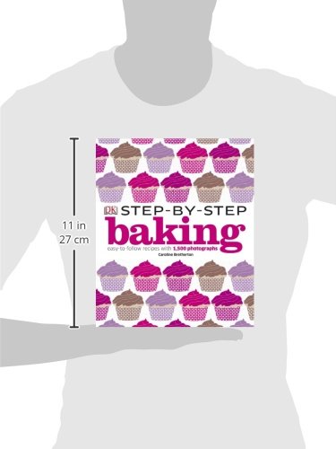 Step-by-Step Baking: Easy-to-Follow Recipes with 1,500 Photographs