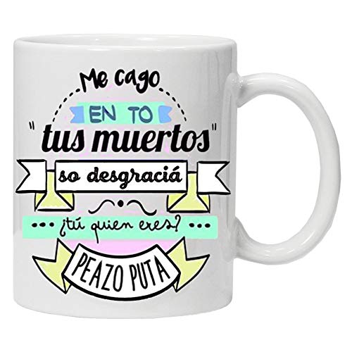 Taza Blanca me CAGO en to, Regalo Original Amigas y colecionistas