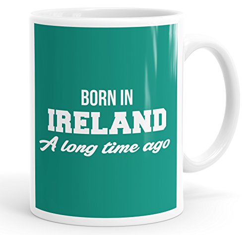 Taza de café divertida con texto en inglés "Born In Irlanda A Long Time Ago"