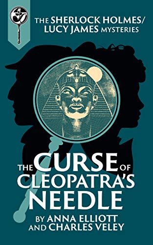 The Curse of Cleopatra's Needle: A Sherlock and Lucy Short Story (The Sherlock and Lucy Mystery Series Book 22) (English Edition)