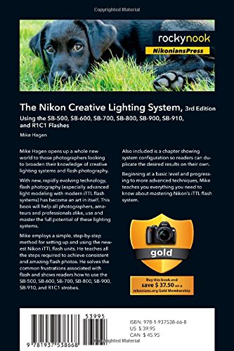 The Nikon Creative Lighting System: Using the SB-500, SB-600, SB-700, SB-800, SB-900, SB-910, and R1C1 Flashes