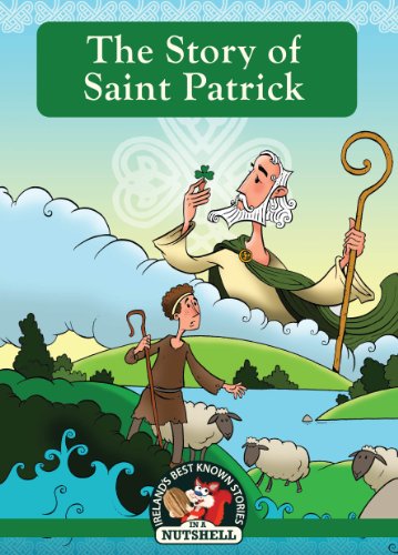 The Story of Saint Patrick (Irish Myths & Legends In A Nutshell Book 3) (English Edition)