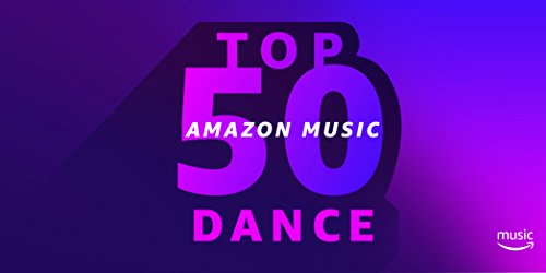 Top 50 Amazon Music: Dance