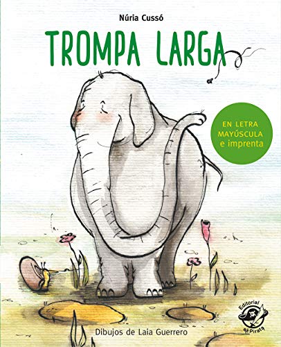 Trompa larga: En letra MAYÚSCULA y de imprenta: libros para niños de 5 y 6 años: 9 (Aprender a leer en letra MAYÚSCULA e imprenta)