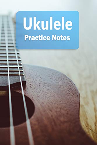 Ukulele Practice Notes: Ukulele Notebook for Students and Teachers - Pocket size 6"x9" 100 Pages Journal (Instrument Practice Notes Series Volume 12)