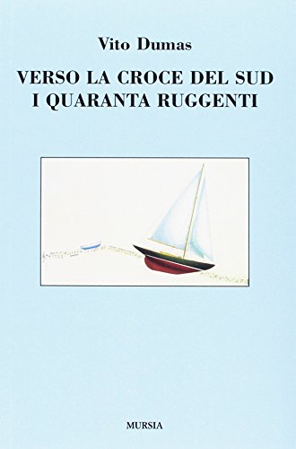 Verso la Croce del Sud. I quaranta ruggenti (Quelli di Capo Horn)