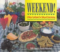 Weekend!: Menu Cookbook for Relaxed Entertaining