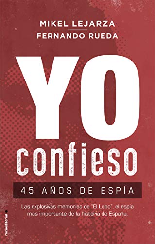 Yo confieso: 45 años de espía (No Ficción)