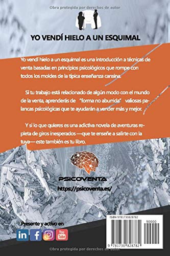 Yo vendí hielo a un esquimal: Técnicas de venta psicológica para principiantes y para los no tan principiantes