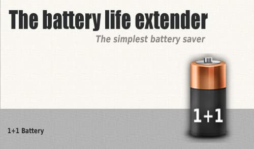 1+1 Battery (Battery Saver)