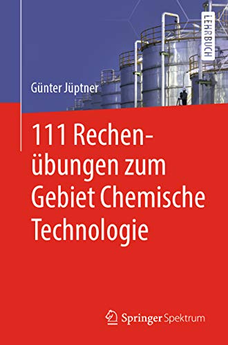 111 Rechenübungen zum Gebiet Chemische Technologie (German Edition)