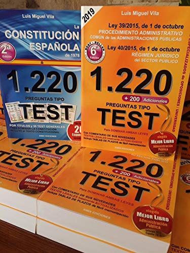 1220 Preguntas Tipo Test. Ley 39/2015 de Procedimiento Administrativo Común y Ley 40/2015 del Régimen Jurídico del Sector Público. 6ª Ed