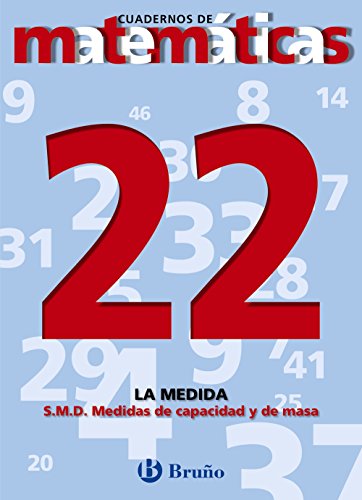 22. Sistema Métrico Decimal. Medidas de capacidad y masa (Castellano - Material Complementario - Cuadernos De Matemáticas) - 9788421642009