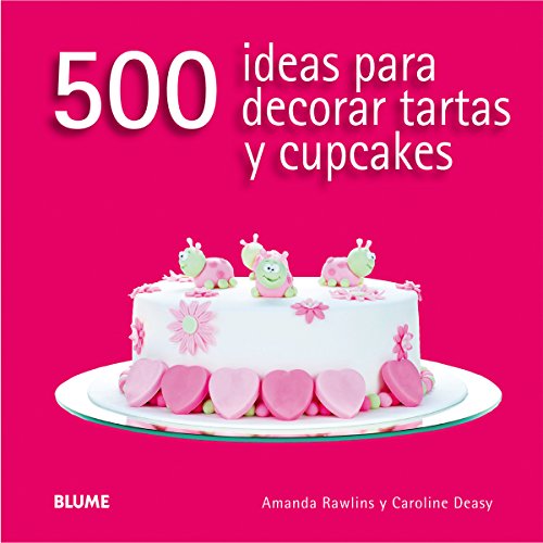 500 ideas para decorar tartas y cupcakes