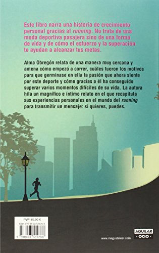 ¡A correr!: Una historia de superación, una guía para conseguirlo (Ocio y tiempo libre)