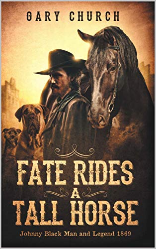 A Johnny Black Classic Western Adventure: Fate Rides A Tall Horse (Johnny Black Western Adventure Series Book 1) (English Edition)