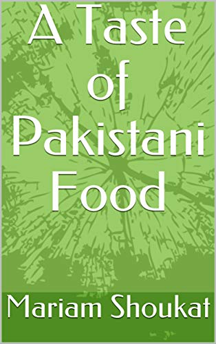 A Taste of Pakistani Food (English Edition)