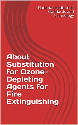 About Substitution for Ozone-Depleting Agents for Fire Extinguishing (English Edition)