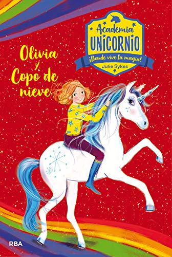 Academia Unicornio 6. Olivia y Copo de Nieve (PEQUES)