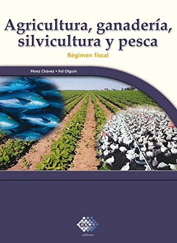 Agricultura, ganadería, silvicultura y pesca. Régimen fiscal 2017