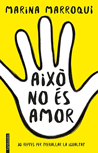 Això no és amor: 30 reptes per treballar la igualtat (No Ficció)