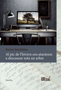 Al pic de l'hivern ens aturàrem a descansar sota un arbre (Novel·la)