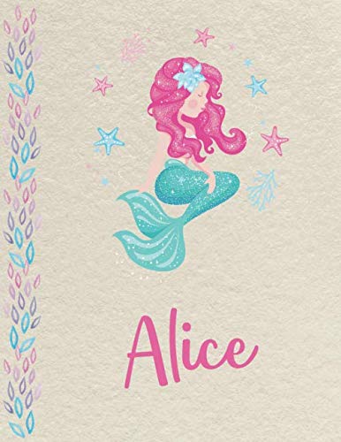 Alice: Personalized Mermaid Primary Composition Notebook for girls with pink Name: handwriting practice paper for Kindergarten to 2nd Grade Elementary ... composition books k 2, 8.5x11 in, 110 pages )