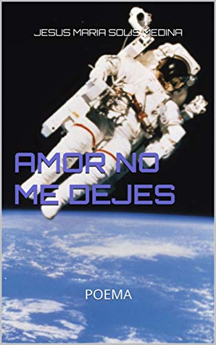 AMOR NO ME DEJES: POEMA (ROSITAS DE AMOR nº 30)