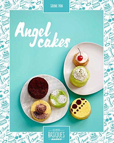 Angel cakes (Les Petits Basiques Mango) (French Edition)