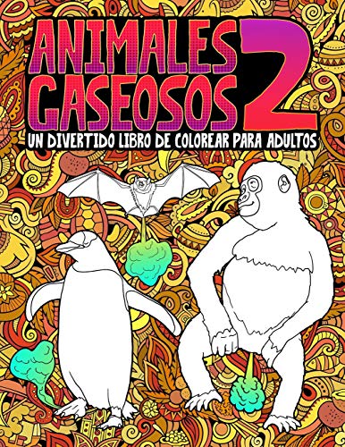 Animales gaseosos 2: Un divertido libro de colorear para adultos