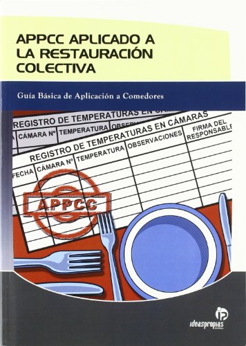 APPCC aplicado a la restauración colectiva: Guía básica de aplicación a comedores (Hostelería)