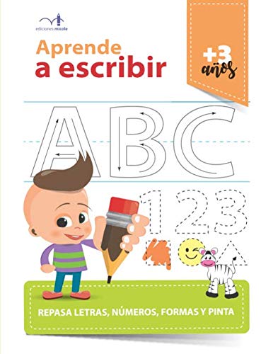 Aprende a escribir: Repasa letras, números, formas y pinta