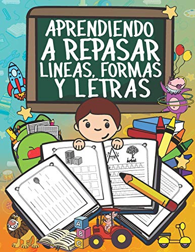 Aprendiendo a Repasar Líneas, Formas y Letras: Libro de ejercicios para trazar líneas, formas y actividades de escritura - niños preescolares 3+ años