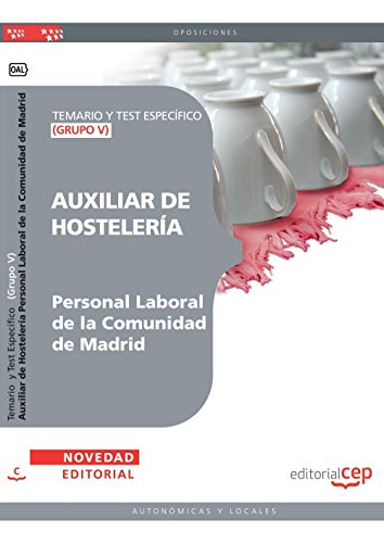 Auxiliar de Hostelería  (Grupo V) Personal Laboral de la Comunidad de Madrid. Temario y Test Específico (Colección 1378)