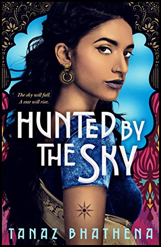 Bhathena, T: Hunted by the Sky (The Wrath of Ambar)