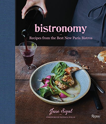 Bistronomy: recipes from the best new paris bistros /anglais