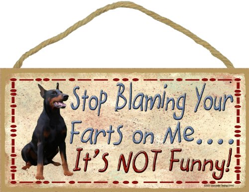 Blackwater Trading Negro Doberman Dejar de culpar a su Farts en mí no es Gracioso Perro Placa Decorativa 5 "x10