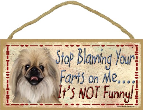 Blackwater Trading Pekingese Dejar de culpar a su Farts en mí no es Gracioso Perro Placa Decorativa 5 "x10