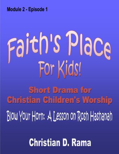 Blow Your Horn: A Lesson on Rosh Hashanah (Faith's Place for Kids, module 2 Book 1) (English Edition)