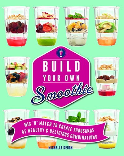 Build Your Own Smoothie: More than 60,000 smoothie combos