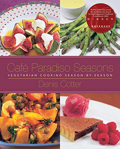 Cafa Paradiso Seasons: Vegetarian Cooking Season-By-Season