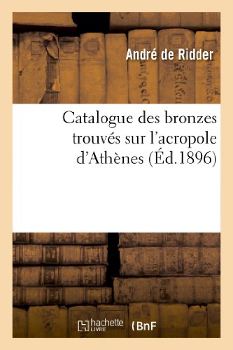 Catalogue des bronzes trouvés sur l'acropole d'Athènes (Arts)