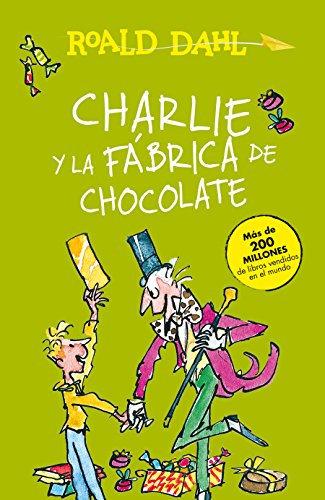 Charlie Y La Fábrica de Chocolate / Charlie and the Chocolate Factory = Charlie and the Chocolate Factory (Roald Dalh Collection)