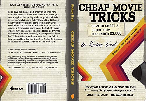 Cheap Movie Tricks: How To Shoot A Short Film For Under $2,000 (Amateur Movie & Video Production, for Fans of The Filmmaker's Handbook)