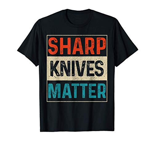 Chef Sharp Knives Matter cuchillo de chef Cocinero Regalo Camiseta