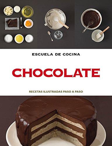 Chocolate (Escuela de cocina): Recetas ilustradas paso a paso