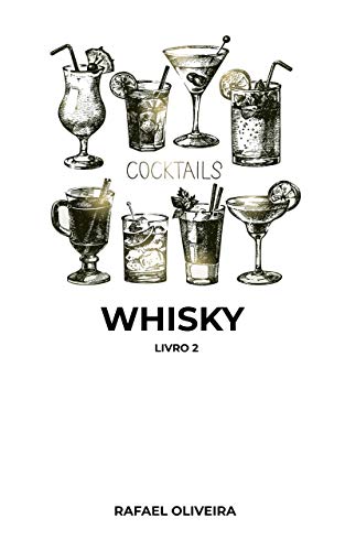 Cocktails Whisky (Cocktails em casa Livro 2) (Portuguese Edition)