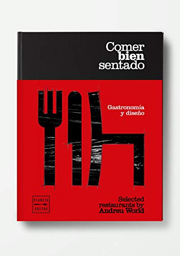 Comer bien sentado: Selected restaurants by Andreu World (Grandes restaurantes)
