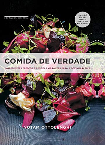 Comida de verdade: Ingredientes frescos e receitas vibrantes para a cozinha diária (Portuguese Edition)