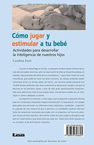 Cómo Jugar Y Estimular a Tu Bebé: Actividades Para Desarrollar La Inteligencia de Nuestros Hijos